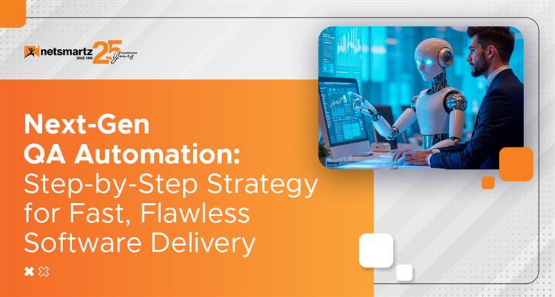 Next-Gen QA Automation: Step-by-Step Strategy for Fast, Flawless Software Delivery